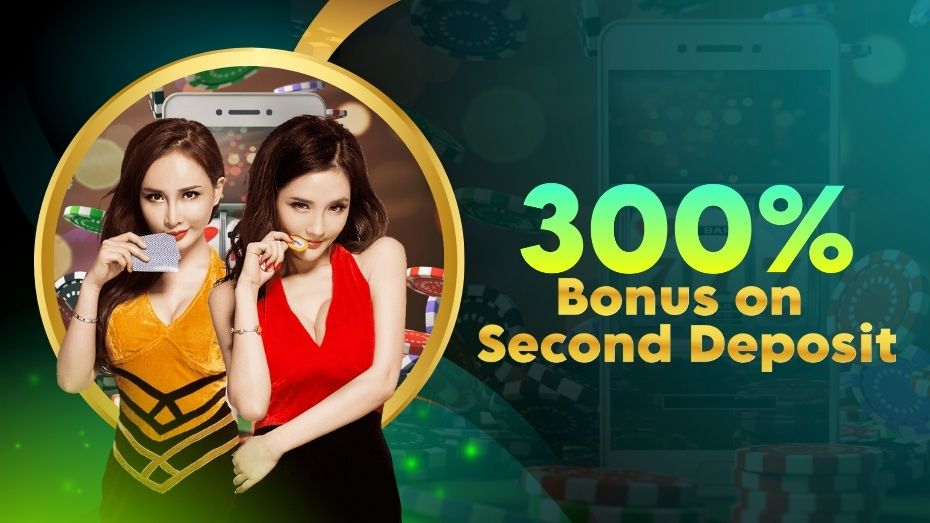 300 Bonus on Second Deposit